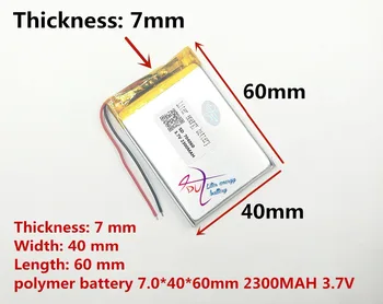 3.7 V litija polimēru baterija 704060 074060 2300mah MP5 7 collu MP4 navigator drošības produktu
