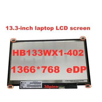 Bezmaksas piegāde 13.3 collu HB133WX1-402 B133XTN01.6 N133BGE-E31 N133BGE-EAB 1366 * 768 EDP 30pins Klēpjdatoru LCD EKRĀNA