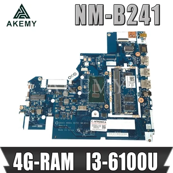 NM-B241 Klēpjdators mātesplatē Lenovo Ideapad 320-15ISK sākotnējā mainboard 4G-RAM I3-6100U/I3-6006 CPU