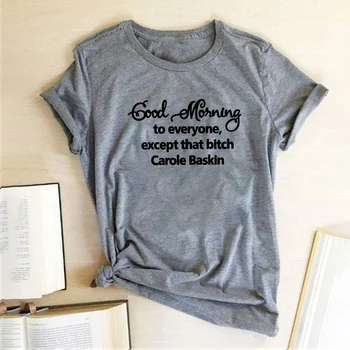 Labrīt Visiem, Izņemot to, Ka Kuce Carole Baskin Druka, T-krekli, Sieviešu Vasaras Tshirts Kokvilnas Sieviešu Smieklīgi Camisetas