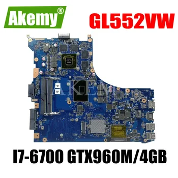 AKEMY Portatīvo datoru mātesplati Par Asus ROG GL552VW GL552VX sākotnējā mainboard HM170 I7-6700HQ GTX960M/GTX950M 4GB REV:2.0 30PIN