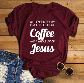 Visi man ir Nepieciešams, Šodien Ir Mazliet Kafijas Un Visai Daudz Jēzus T-Krekls Kristiešu Ikdienas Tee Unisex Vates Grunge Bībeles Verse Topi Tērpiem