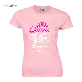 Modes Karaliene Ir Dzimis decembrī T Krekls Sieviešu Zīmola Apģērbi T-Krekls Meitene Īsām Piedurknēm Kokvilnas Topi, t-veida Dzimšanas dienas Dāvana